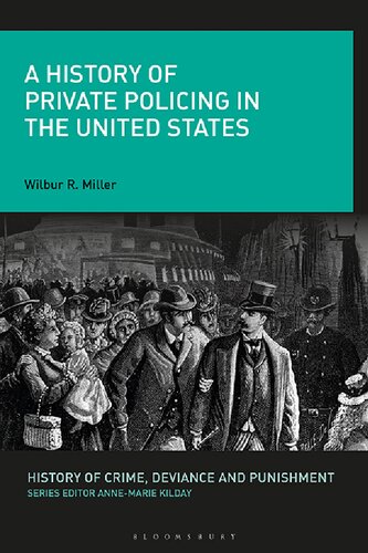 A History Of Private Policing In The United States Wilbur R Miller