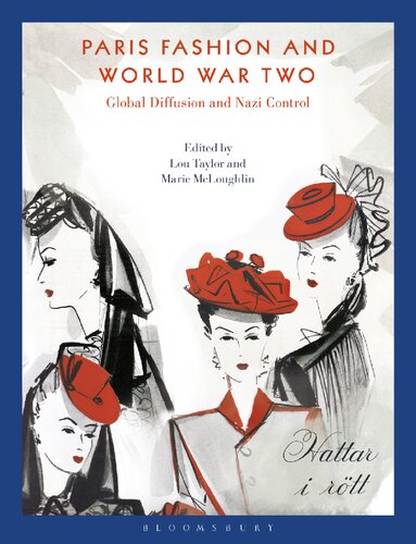 Paris Fashion And World War Two Global Diffusion And Nazi Control Lou Taylor Marie Mcloughlin Editors