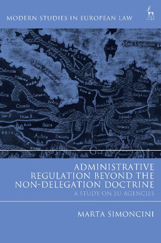 Administrative Regulation Beyond The Nondelegation Doctrine A Study On Eu Agencies Marta Simoncini