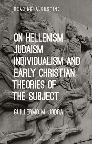 On Hellenism Judaism Individualism And Early Christian Theories Of The Subject Guillermo M Jodra