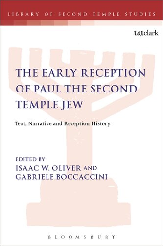 The Early Reception Of Paul The Second Temple Jew Text Narrative And Reception History Isaac W Oliver Gabriele Boccaccini Editors