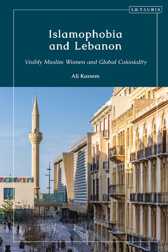 Islamophobia And Lebanon Visibly Muslim Women And Global Coloniality Ali Kassem