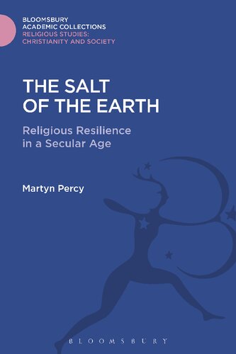 The Salt Of The Earth Religious Resilience In A Secular Age Martyn Percy