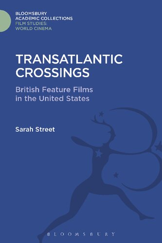 Transatlantic Crossings British Feature Films In The United States Sarah Street