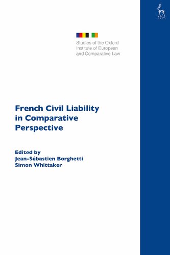 French Civil Liability In Comparative Perspective Jeansbastien Borghetti Simon Whittaker Editors