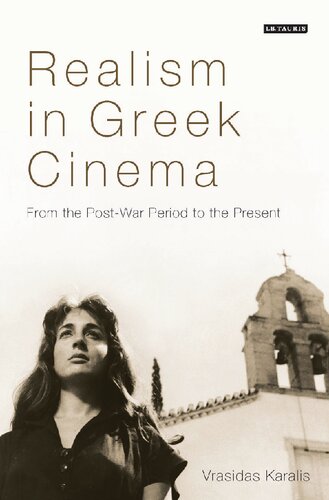 Realism In Greek Cinema From The Postwar Period To The Present Vrasidas Karalis