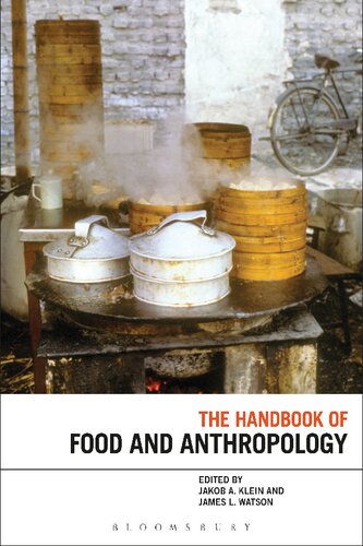 The Handbook Of Food And Anthropology Jakob A Klein James L Watson