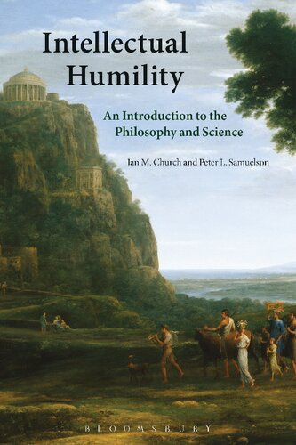 Intellectual Humility An Introduction To The Philosophy And Science Ian M Church Peter L Samuelson