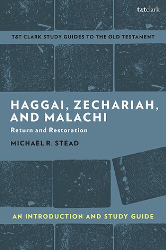 Haggai Zechariah And Malachi An Introduction And Study Guide Return And Restoration Michael R Stead