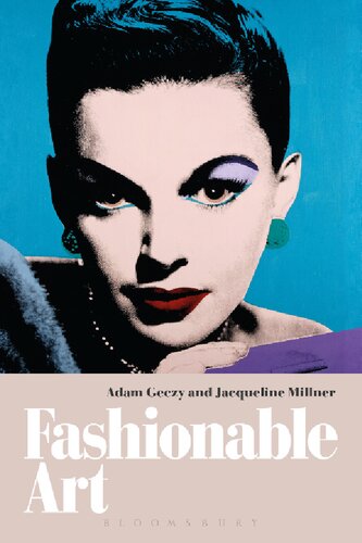 Fashionable Art Adam Geczy Jacqueline Millner