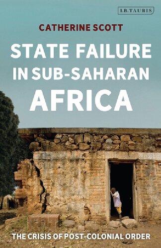 State Failure In Subsaharan Africa The Crisis Of Postcolonial Order Catherine Scott