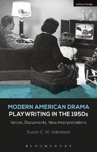 Modern American Drama Playwriting In The 1950s Voices Documents New Interpretations Susan C W Abbotson Brenda Murphy Julia Listengarten