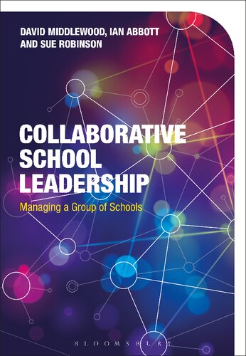 Collaborative School Leadership Managing A Group Of Schools David Middlewood Ian Abbott Sue Robinson