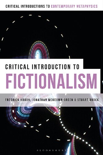 A Critical Introduction To Fictionalism Frederick Kroon Stuart Brock