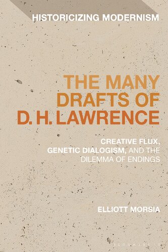 The Many Drafts Of D H Lawrence Creative Flux Genetic Dialogism And The Dilemma Of Endings Elliott Morsia