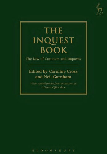 The Inquest Book The Law Of Coroners And Inquests Caroline Cross Neil Garnham Editors