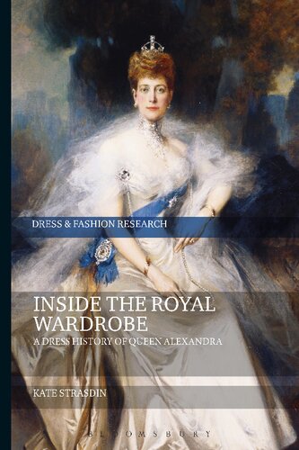 Inside The Royal Wardrobe A Dress History Of Queen Alexandra Kate Strasdin