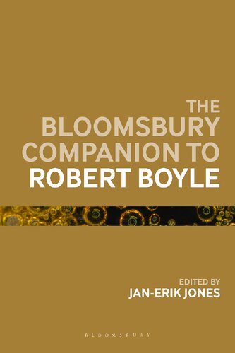 The Bloomsbury Companion To Robert Boyle Janerik Jones Editor