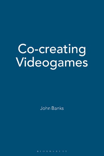 Cocreating Videogames John Banks