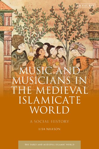 Music And Musicians In The Medieval Islamicate World Lisa Nielson