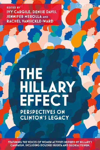 The Hillary Effect Perspectives On Clintons Legacy Ivy Am Cargile