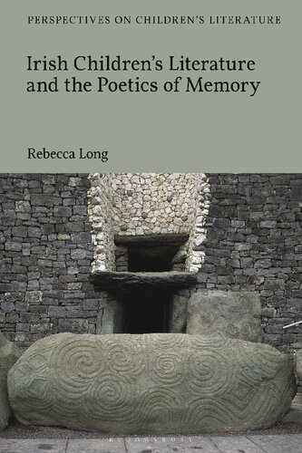 Irish Childrens Literature And The Poetics Of Memory Rebecca Long