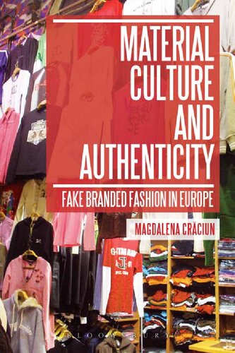 Material Culture And Authenticity Fake Branded Fashion In Europe Magdalena Crciun