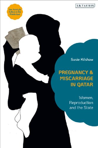 Pregnancy And Miscarriage In Qatar Women Reproduction And The State Susie Kilshaw