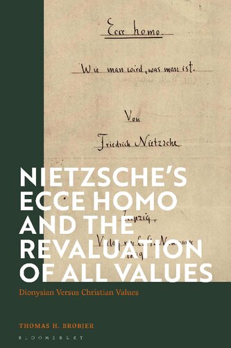 Nietzsches Ecce Homo And The Revaluation Of All Values Dionysian Versus Christian Values Thomas H Brobjer