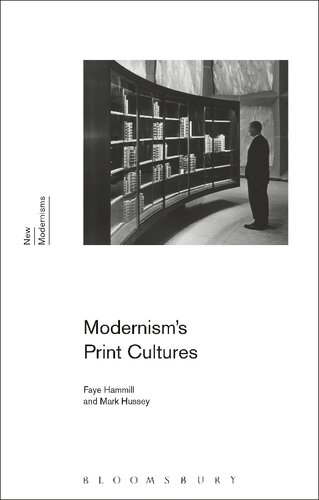 Modernisms Print Cultures Faye Hammill Mark Hussey