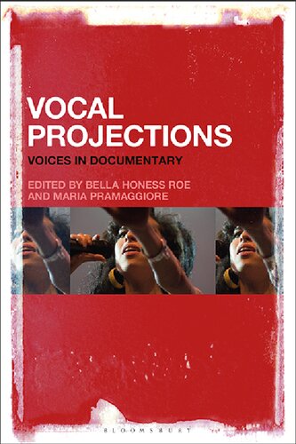 Vocal Projections Voices In Documentary Annabelle Honess Roe Editor
