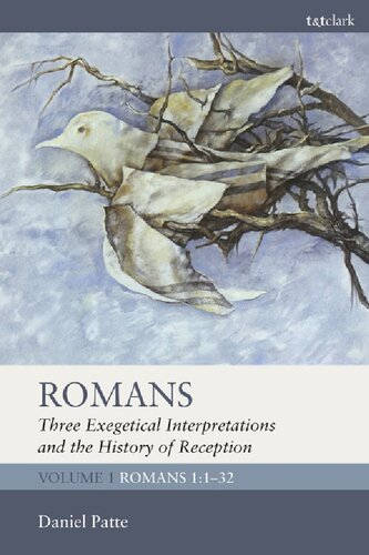 Romans Three Exegetical Interpretations And The History Of Reception Volume 1 Romans 1132 Daniel M Patte