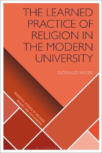 The Learned Practice Of Religion In The Modern University Donald Wiebe