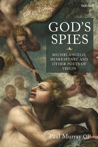 Gods Spies Michelangelo Shakespeare And Other Poets Of Vision Paul