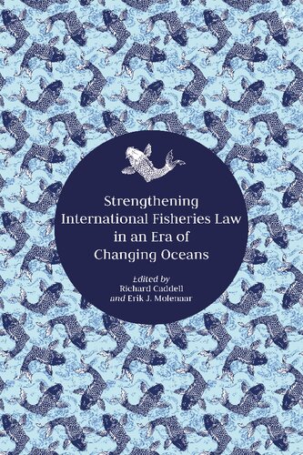 Strengthening International Fisheries Law In An Era Of Changing Oceans Richard Caddell