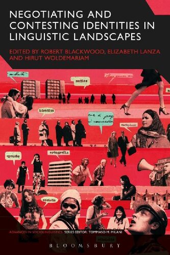 Negotiating And Contesting Identities In Linguistic Landscapes Robert Blackwood Elizabeth Lanza Hirut Woldemariam Editors