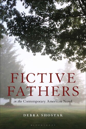 Fictive Fathers In The Contemporary American Novel Debra Shostak