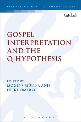 Gospel Interpretation And The Qhypothesis Mogens Mller Eds Heike Omerzu Eds