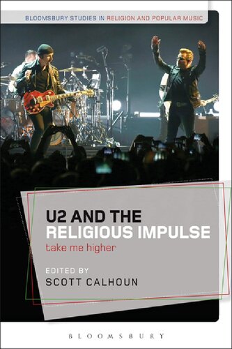 U2 And The Religious Impulse Take Me Higher Scott Calhoun Editor