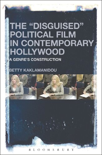 The Disguised Political Film In Contemporary Hollywood A Genres Construction Betty Kaklamanidou