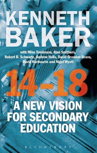 1418 A New Vision For Secondary Education Kenneth Baker Mike Tomlinson Alan Smithers Robert B Schwartz Andrew Halls David Brandonbravo David Harbourne Nigel Wyatt