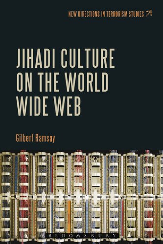Jihadi Culture Onthe World Wide Web Gilbert Ramsay