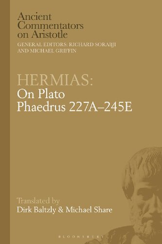 Hermias On Plato Phaedrus 227a245e Dirk Baltzly Michael Share