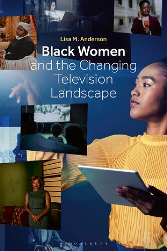 Black Women And The Changing Television Landscape Lisa M Anderson Editor
