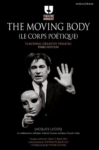 The Moving Body Le Corps Potique Teaching Creative Theatre Jacques Lecoq