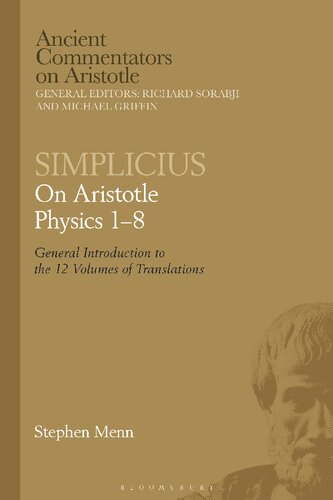 Simplicius On Aristotle Physics 18 Volume General Introduction To The 12 Volumes Of Translations General Introduction To The 12 Volumes Of Translations Stephen Menn Editor