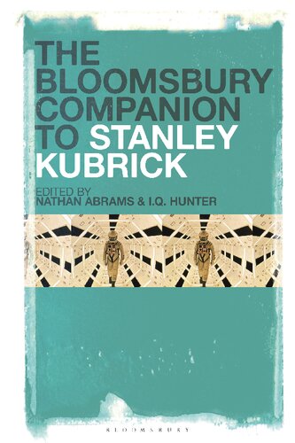 The Bloomsbury Companion To Stanley Kubrick Nathan Abrams I Q Hunter Editors