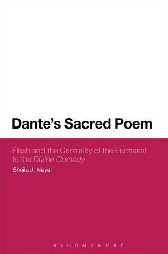 Dantes Sacred Poem Flesh And The Centrality Of The Eucharist To The Divine Comedy Sheila J Nayar