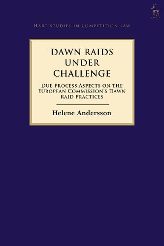 Dawn Raids Under Challenge Due Process Aspects On The European Commissions Dawn Raid Practices Helene Andersson