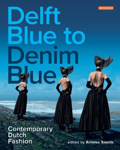 Delft Blue To Denim Blue Contemporary Dutch Fashion Anneke Smelik